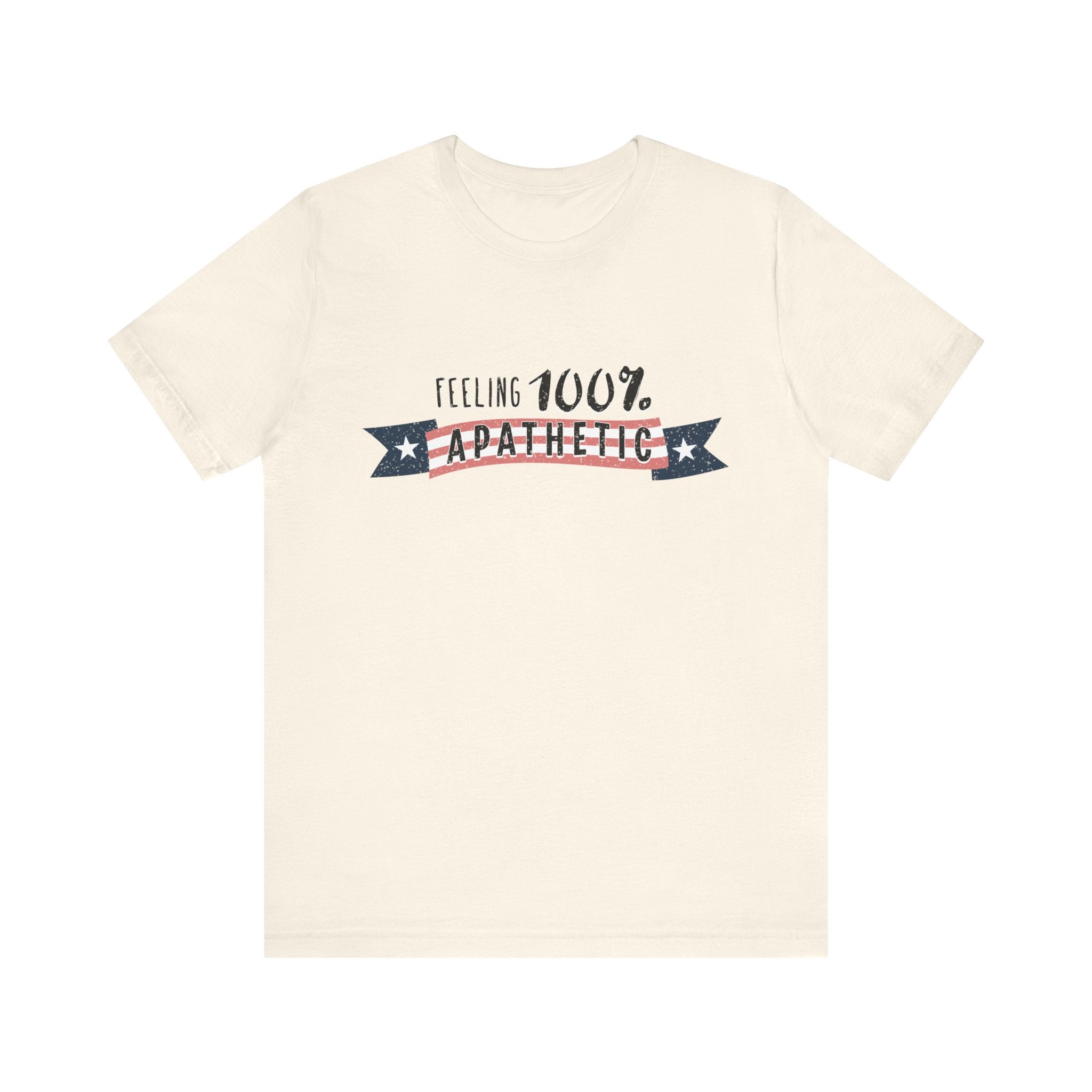 Feeling 100% Apathetic Election 2024 Unisex T-Shirt