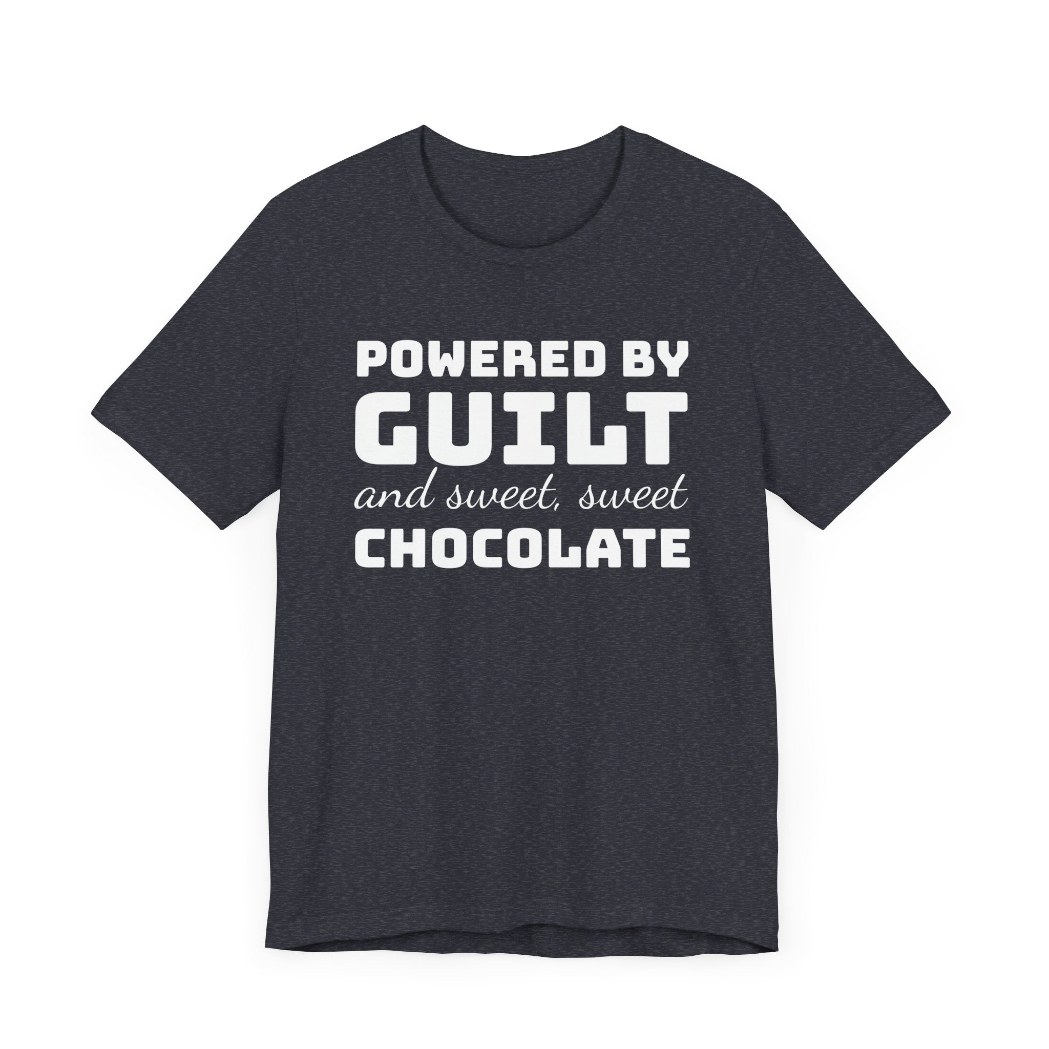 Powered by Guilt and Sweet, Sweet Chocolate T-Shirt, Witty Graphic Tee