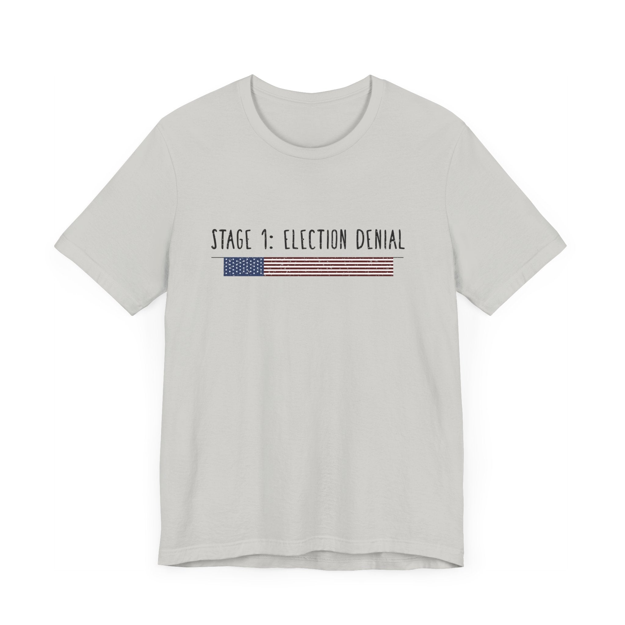 Stage 1 - Election Denial Election 2024 Unisex T-Shirt