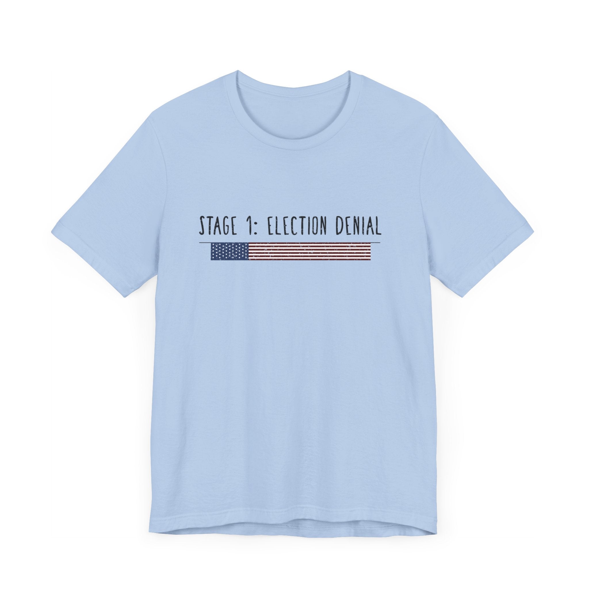 Stage 1 - Election Denial Election 2024 Unisex T-Shirt