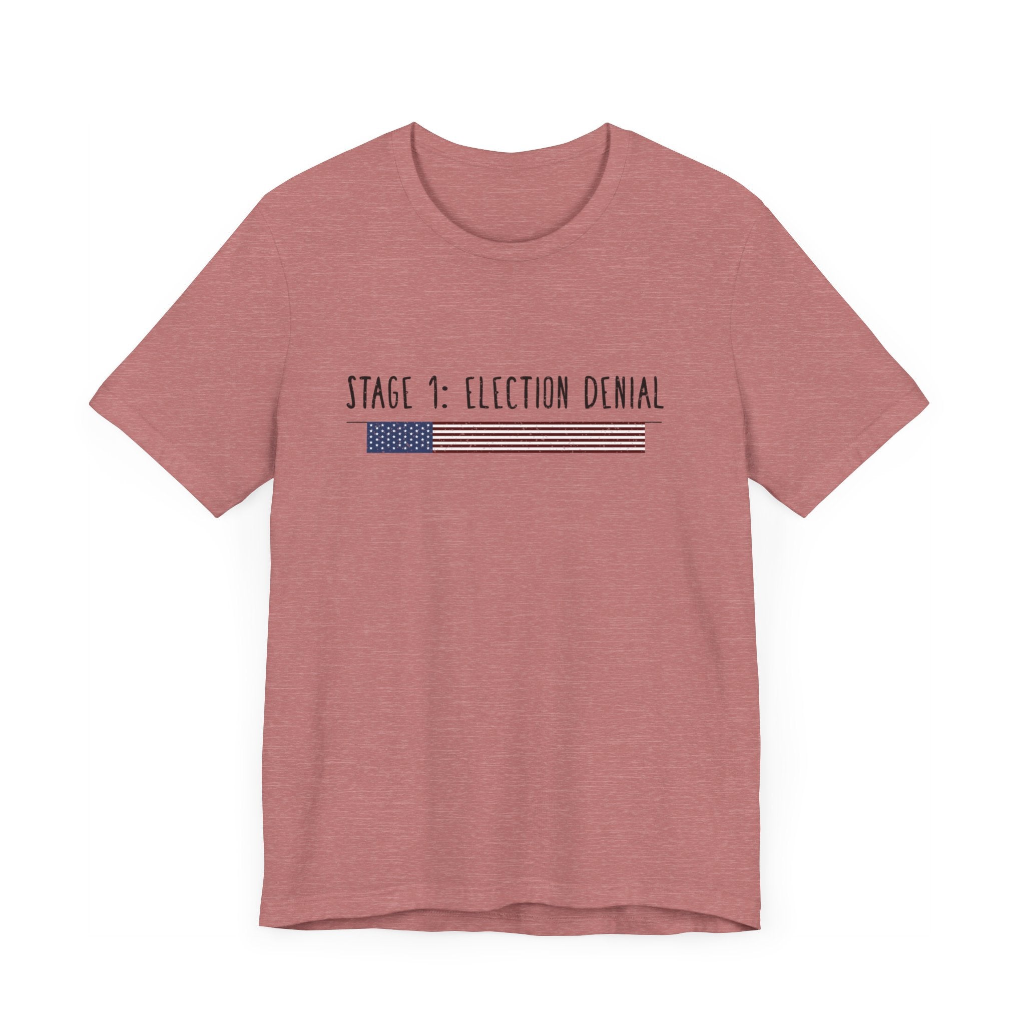 Stage 1 - Election Denial Election 2024 Unisex T-Shirt