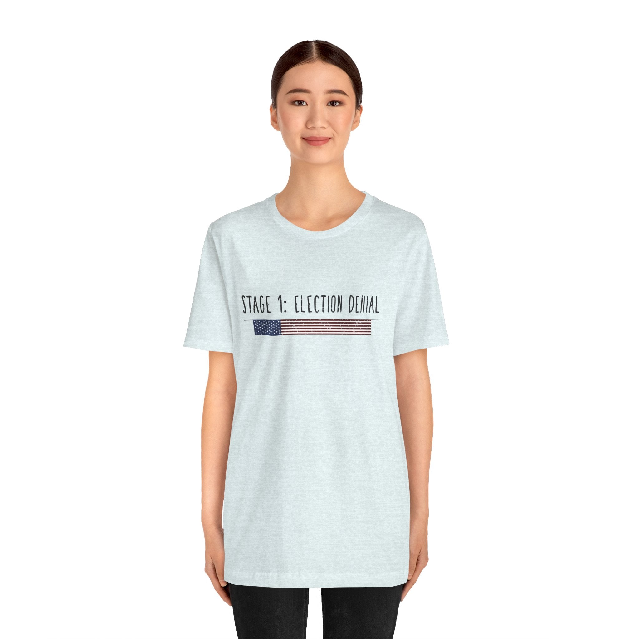 Stage 1 - Election Denial Election 2024 Unisex T-Shirt