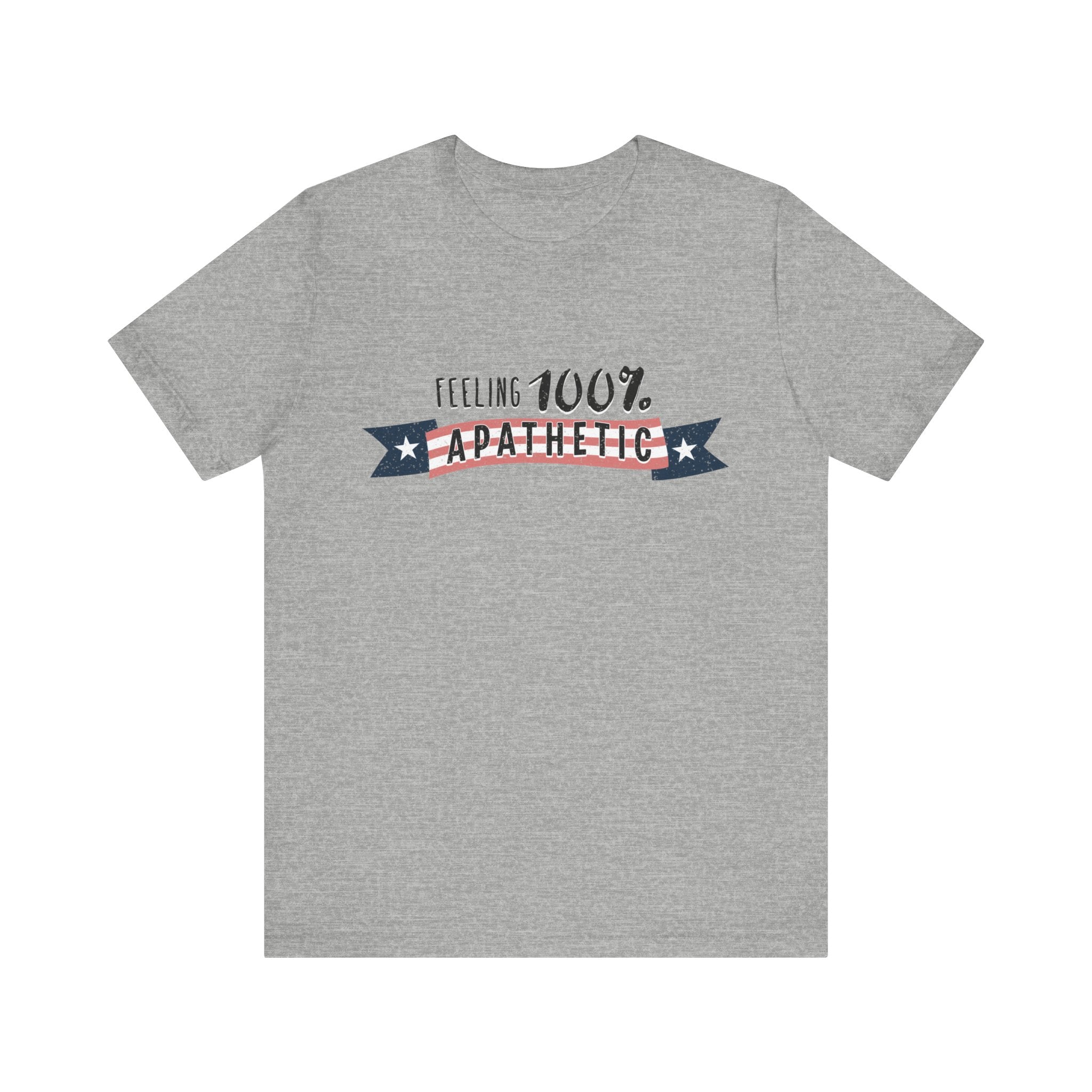 Feeling 100% Apathetic Election 2024 Unisex T-Shirt