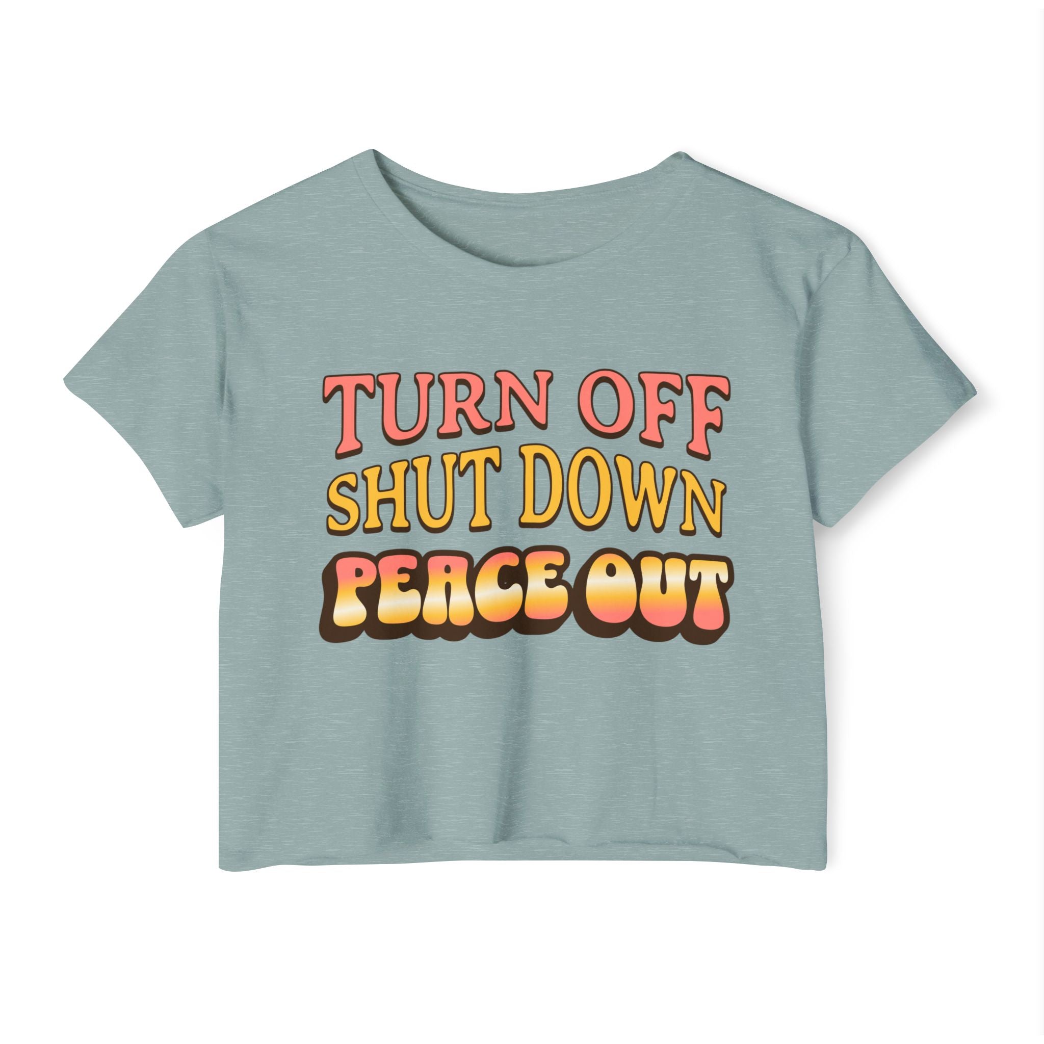 Turn off, shut down, peace out! Cute crop tee in warm colors