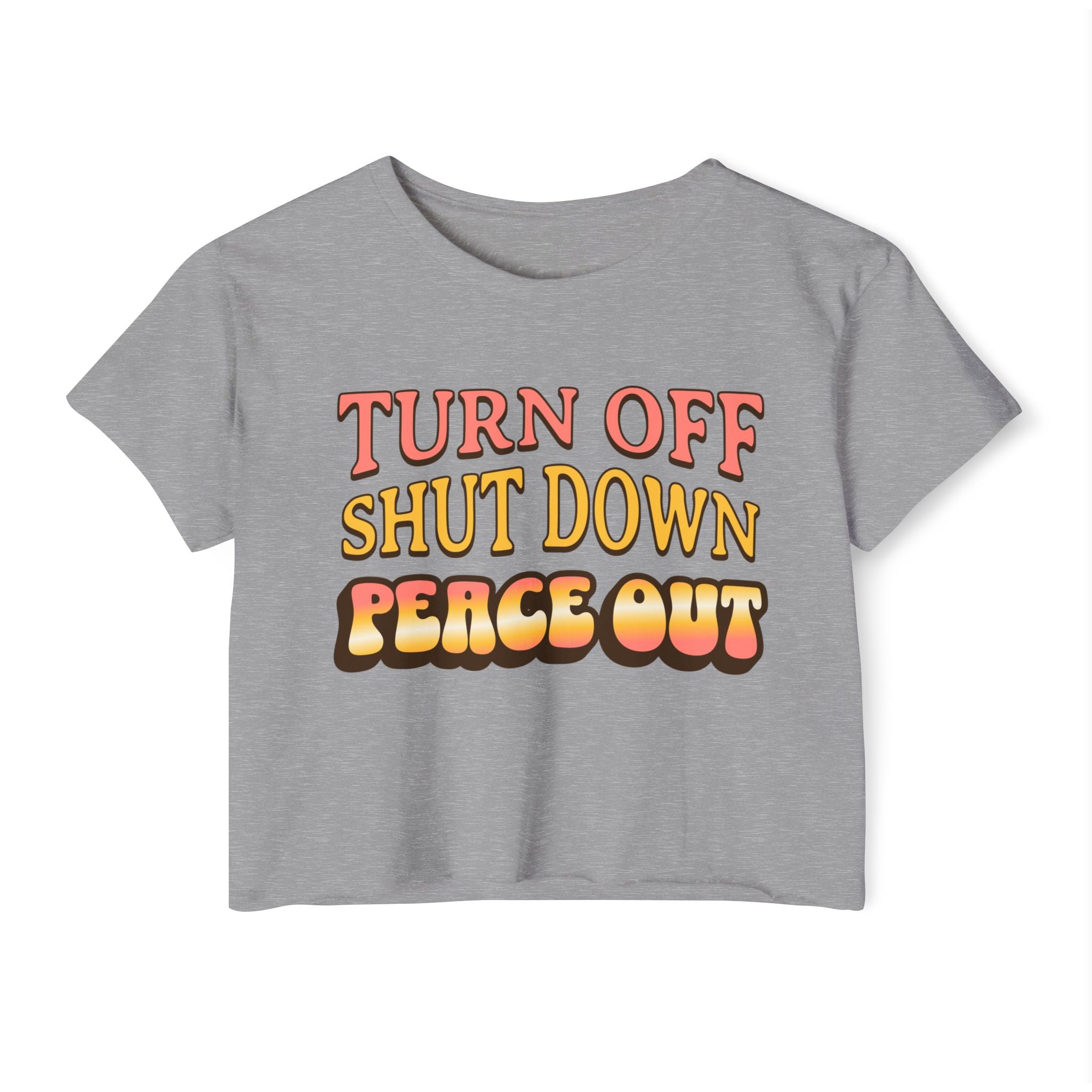 Turn off, shut down, peace out! Cute crop tee in warm colors