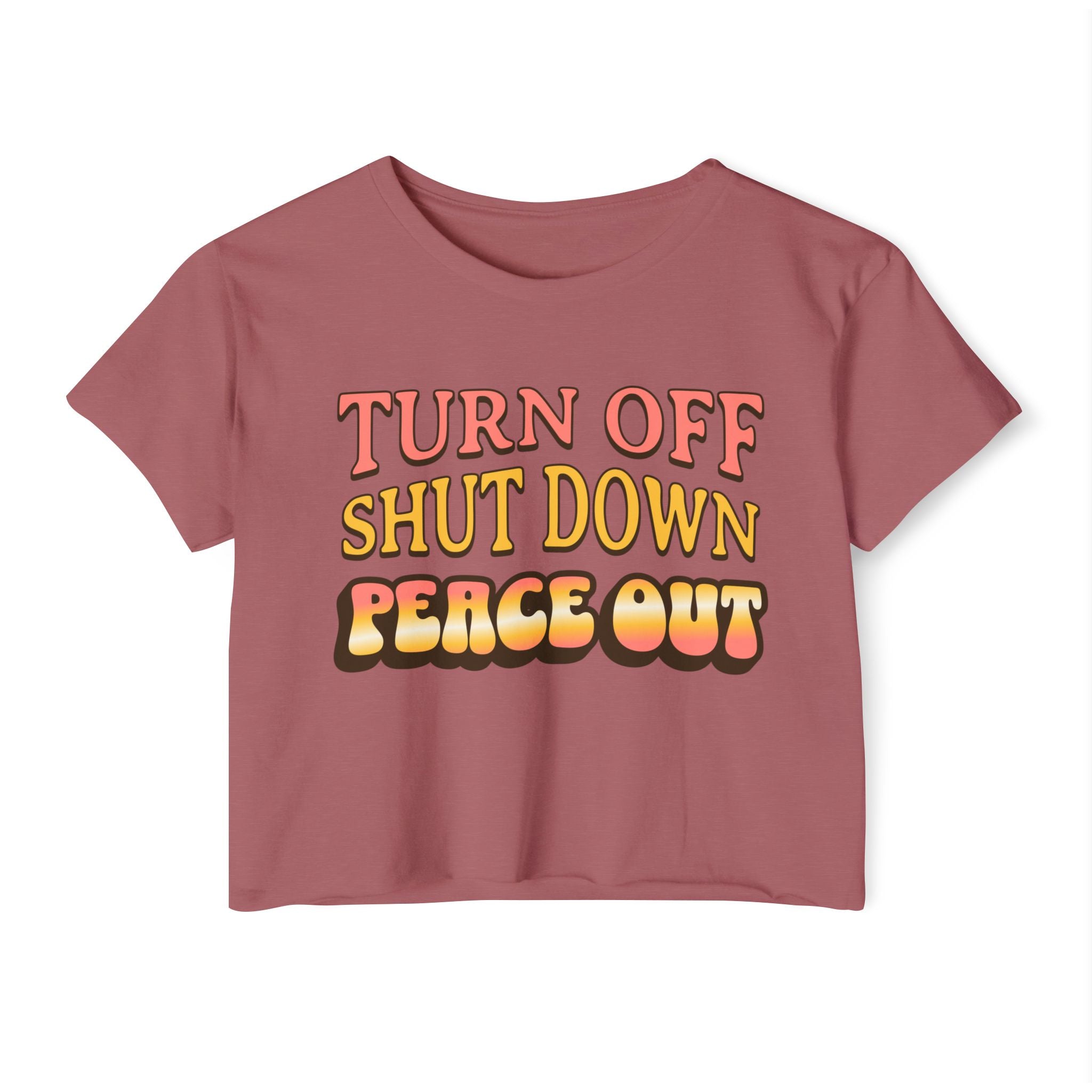 Turn off, shut down, peace out! Cute crop tee in warm colors